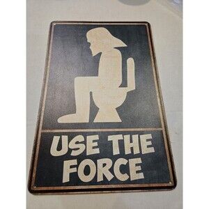 Funny Bathroom Wall Art Decor Use The Force Humor Retro Toilet  Tin Sign